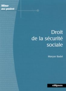 Droit de la sécurité sociale - Badel Maryse