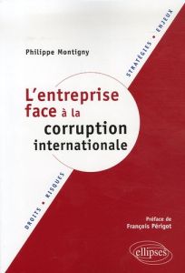 L'entreprise face à la corruption internationale - Montigny Philippe