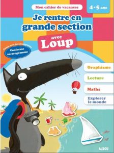 Je rentre en grande section avec Loup. De la MS à la GS, Edition 2020 - Lallemand Orianne - Thuillier Eléonore - Jensen Ma
