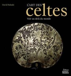 L'art des Celtes. Voir au-delà du monde - Balade David