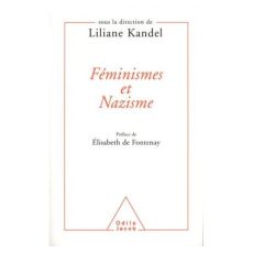 Féminismes et Nazisme - Kandel Liliane, Collectif,Fontenay Elisabeth de