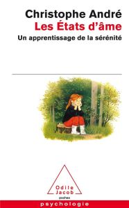 Les états d'âme. Un apprentissage de la sérénité - André Christophe