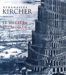 Le théâtre du monde - Kircher Athanasius - Godwin Joscelyn - Moysan Char