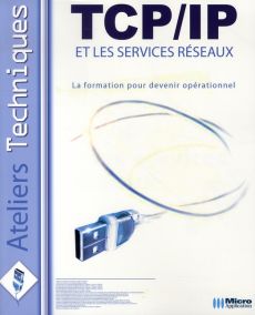 TCP/IP et les services réseaux - Caicoya Sylvain - Saury Jean-Georges