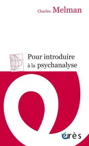 Pour introduire à la psychanalyse. Séminaire inédit - Melman Charles - Landman Claude