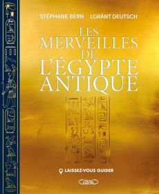 Laissez-vous guider : Les merveilles de l'Egypte antique - Deutsch Lorànt - Bern Stéphane