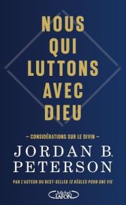 Nous qui luttons avec Dieu - Peterson Jordan B.