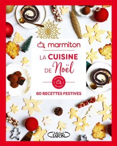 La cuisine de Noël. 60 recettes festives - MARMITON