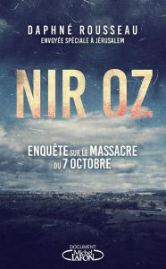 Nir Oz. Enquête sur le massacre du 7 octobre - Rousseau Daphne