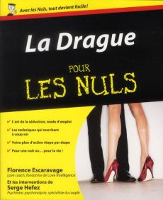 La Drague pour les nuls - Escaravage Florence - Hefez Serge - Pichon-Bonno K