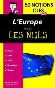 50 notions clés sur l'Europe pour les nuls - Goulard Sylvie - Caulier Thibaut