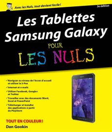 Les tablettes Samsung Galaxy pour les nuls. 3e édition - Gookin Dan - Le Boterf Anne