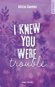 I knew you were trouble - Garnier Alicia