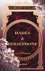 Hadès & Perséphone Tome 1 : A Touch of Darkness collector - St. Clair Scarlett - Bligh Robyn Stella