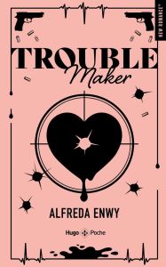 Troublemaker. Edition collector - Enwy Alfreda