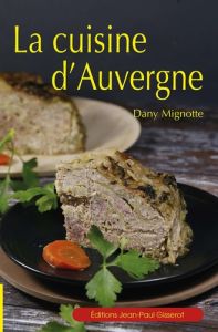 La cuisine d'Auvergne - Mignotte Dany