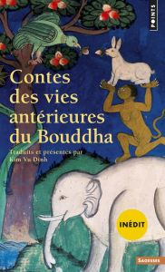 Contes des vies antérieures du Bouddha - Kim Vu Dinh