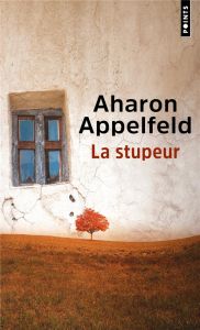 La stupeur - Appelfeld Aharon