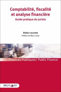 Comptabilité, fiscalité et analyse financière. Guide pratique du juriste - Lecomte Didier - Leroy Marc