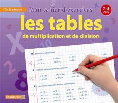Les tables de multiplication et de division CE1. Mon cahier d'exercices 7-8 ans - Geyskens Emy