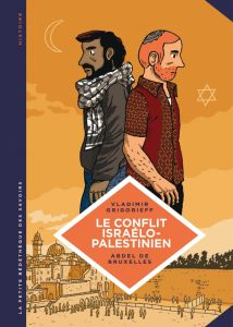 Le conflit israélo-palestinien. Deux peuples condamnés à cohabiter - Grigorieff Vladimir