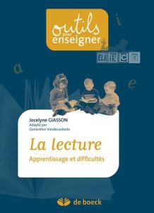 La lecture. Apprentissage et difficultés - Giasson Jocelyne - Vandecasteele Geneviève