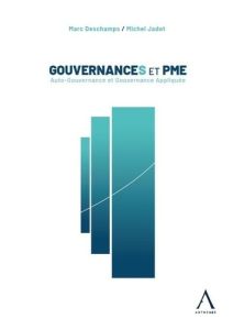 Gouvernances et PME. Auto-gouvernance et Gouvernance appliquée - Deschamps Marc. Jadot Michel