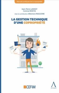 La gestion technique d'une copropriété - Lannoy Jean-Pierre. Mostin Corinne.