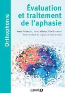 Evaluation et traitement de l'aphasie - Whitworth Anne - Webster Jane - Howard David - Mic