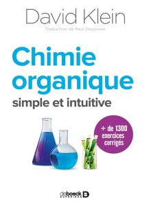 Chimie organique simple et intuitive - Klein David - Depovere Paul