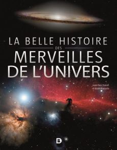La belle histoire des merveilles de l’Univers - Riazuelo Alain - Daniel Jean-Yves