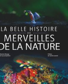 La belle histoire des merveilles de la nature - Lempérière Guy - Marage Damien - Lavorel Sandra