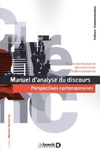 Manuel d’analyse du discours. Perspectives contemporaines - Caillat Domitille - Verine Bertrand