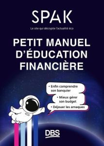 Petit manuel d'éducation financière SPAK - Bennevault Anne-Claire - Ruimy Michel