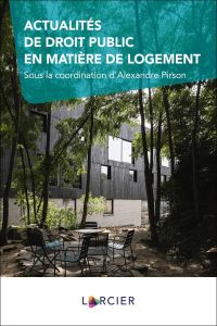 Actualité de droit public en matière de logement - Pirson Alexandre