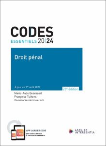 Codes essentiels. Droit Pénal 2024 - édition mise à jour le 1er août 2024 - Beernaert Marie-Aude - Tulkens Françoise - Vanderm