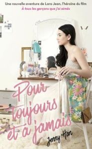 Les amours de Lara Jean Tome 3 : Pour toujours et à jamais - Han Jenny - Roger Mathilde