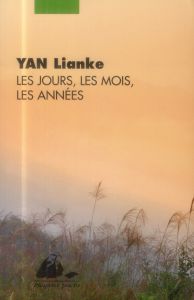 Les jours, les mois, les années - Yan Lianke