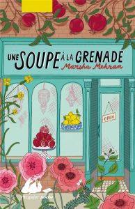 Une soupe à la grenade - Mehran Marsha - Artozqui Santiago