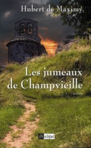 Les jumeaux de Champvieille - Maximy Hubert de