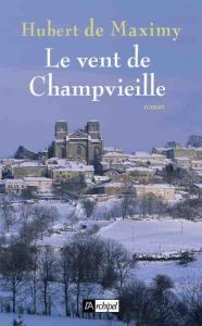 Le vent de Champvieille - Maximy Hubert de