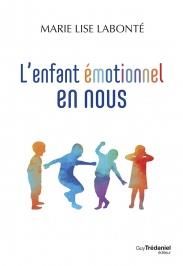 L'enfant émotionnel en nous - Labonté Marie-Lise