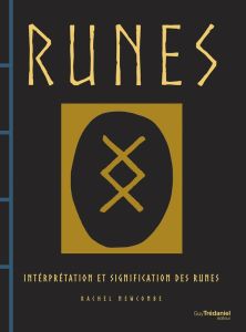 Runes. Interprétation et signification des runes - Newcombe Rachel - Seguin Laurence