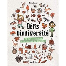 Défis biodiversité. 32 défis à relever pour protéger la planète ! - Soubelet-Juillie Hélène - Méhée Loïc