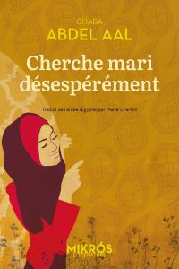 Cherche mari désespérément - Abdel Aal Ghada - Charton Marie