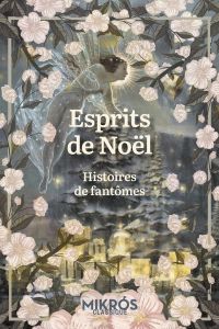 Esprits de Noël. Histoires de fantômes - Maillard Julie - Stockton Frank-R - France Anatole