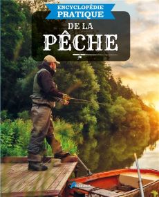 Encyclopédie pratique de la pêche - COLLECTIF