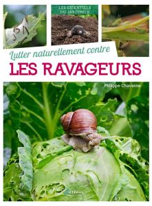 Lutter naturellement contre les ravageurs - Chavanne Philippe