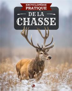 Encyclopédie pratique de la chasse - COLLECTIF