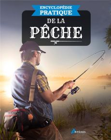 Encyclopédie pratique de la pêche - COLLECTIF